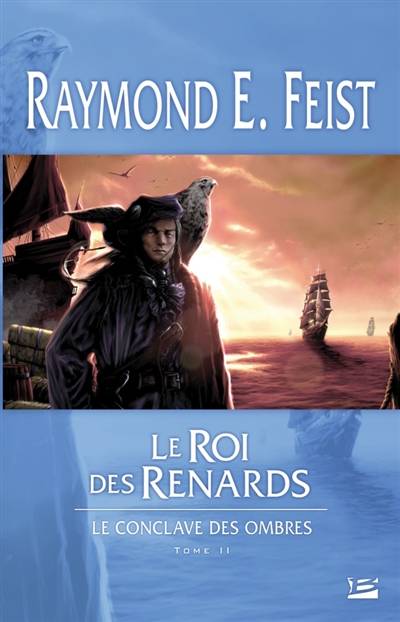 Le conclave des Ombres. Vol. 2. Le roi des renards | Raymond Elias Feist, Isabelle Pernot