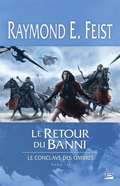 Le conclave des Ombres. Vol. 3. Le retour du banni | Raymond Elias Feist, Isabelle Pernot