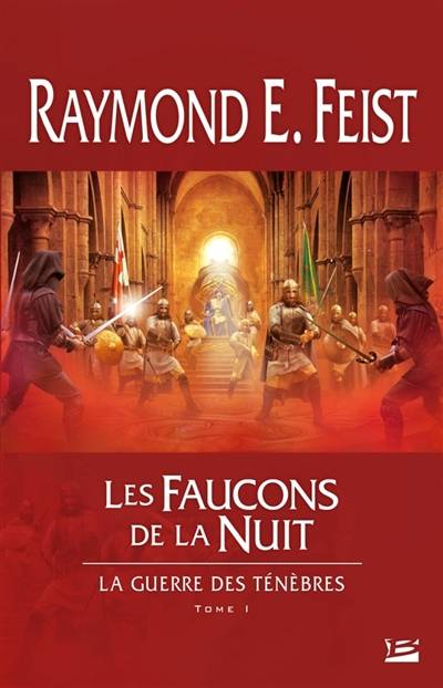 La guerre des ténèbres. Vol. 1. Les faucons de la nuit | Raymond Elias Feist, Isabelle Pernot