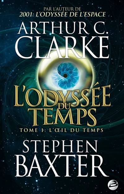 L'odyssée du temps. Vol. 1. L'oeil du temps | Arthur C. Clarke, Stephen Baxter, Luc Carissimo