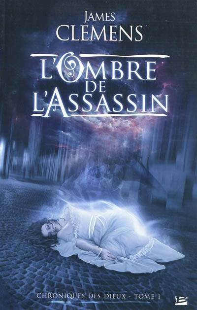 Chroniques des dieux. Vol. 1. L'ombre de l'assassin | James Clemens, Arnaud Demaegd