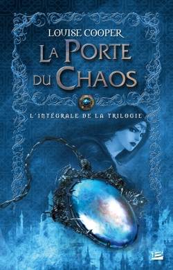 La porte du chaos : l'intégrale de la trilogie | Louise Cooper, Benjamin Kuntzer