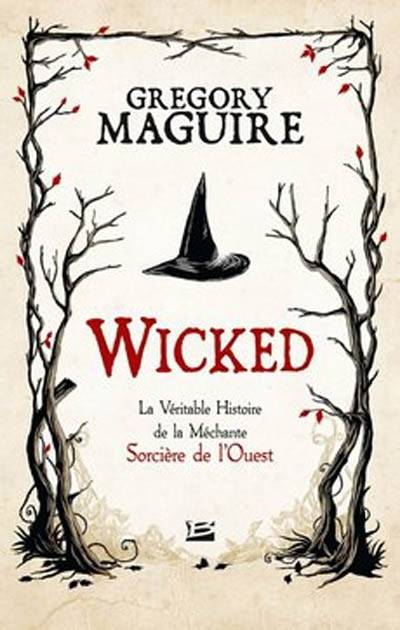 Wicked : la véritable histoire de la méchante sorcière de l'Ouest | Gregory Maguire, Emmanuel Pailler