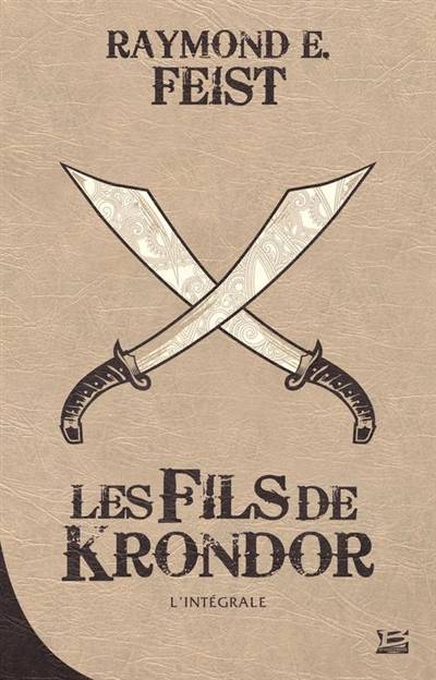 Les fils de Krondor : l'intégrale | Raymond Elias Feist, Isabelle Pernot