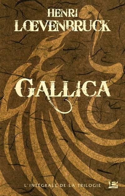 Gallica : l'intégrale de la trilogie | Henri Loevenbruck