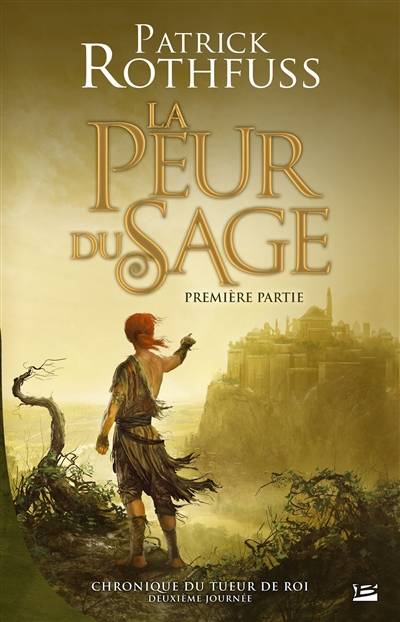 Chronique du tueur de roi. Vol. 2. La peur du sage. Vol. 1 | Patrick Rothfuss, Colette Carrière