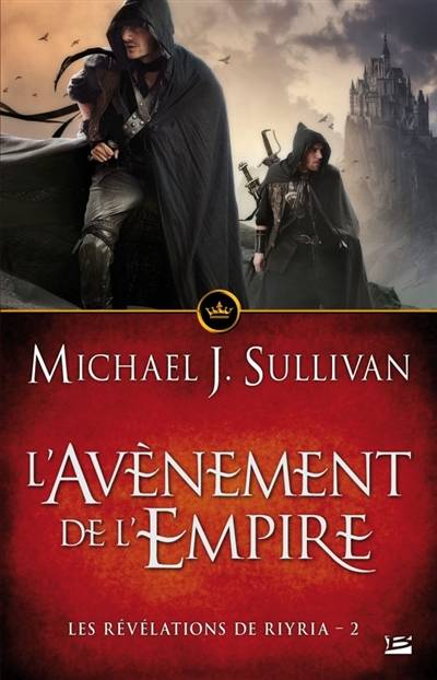 Les révélations de Riyria. Vol. 2. L'avènement de l'empire | Michael J. Sullivan, Mathilde Roger