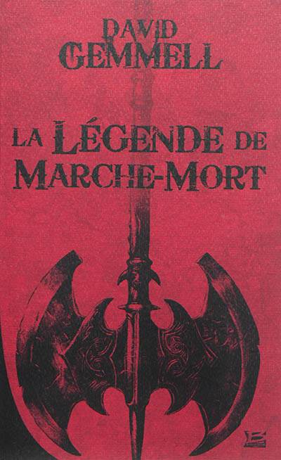 La légende de Marche-Mort | David Gemmell, Alain Nevant