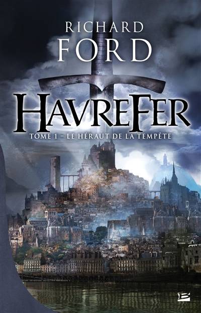 Havrefer. Vol. 1. Le héraut de la tempête | Richard Ford, Olivier Debernard