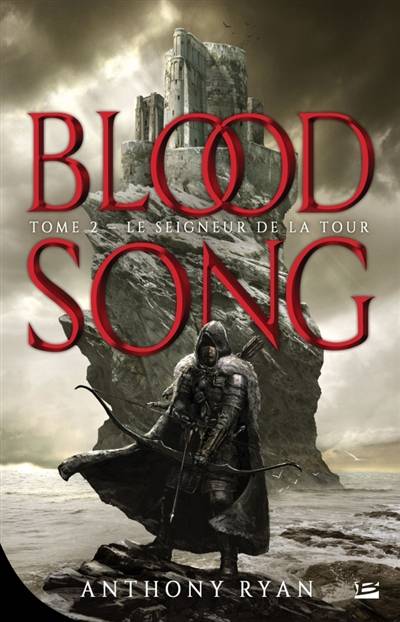 Blood song. Vol. 2. Le seigneur de la tour | Anthony Ryan, Maxime Le Dain