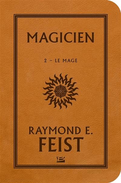 La guerre de la faille. Magicien. Vol. 2. Le mage | Raymond Elias Feist, Antoine Ribes