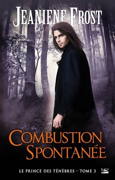 Le prince des ténèbres. Vol. 3. Combustion spontanée | Jeaniene Frost, Frédéric Grut