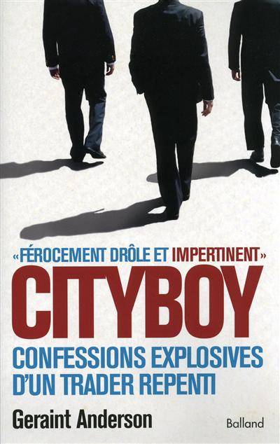 Cityboy : confessions explosives d'un trader repenti | Geraint Anderson, Christine Bouchareine