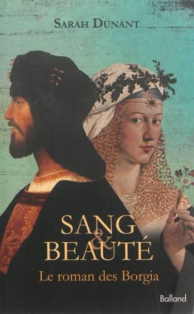 Sang & beauté : le roman des Borgia | Sarah Dunant, Scadi Kaiser, Laura Marchegiani, Marie Renier