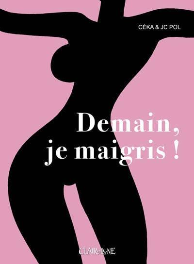 Demain, je maigris ! | Céka, Jean-Christophe Pol