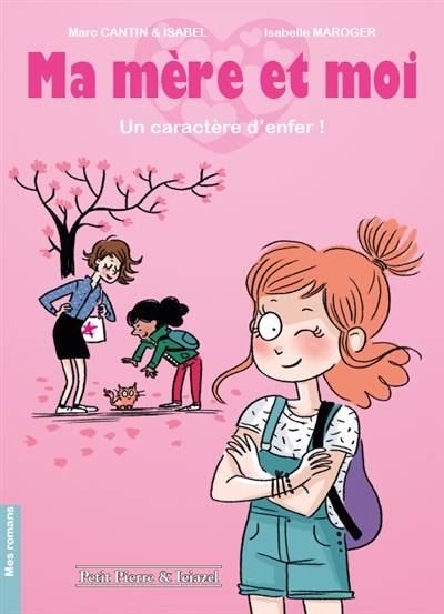 Ma mère et moi. Un caractère d'enfer ! | Marc Cantin, Isabel, Isabelle Maroger