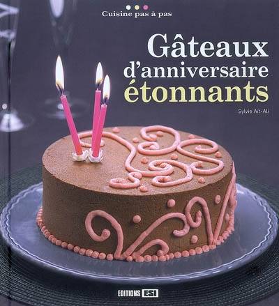 Gâteaux d'anniversaire étonnants | Sylvie Aït-Ali