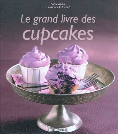 Le grand livre des cupcakes | Sylvie Aït-Ali, Emmanuelle Evrard