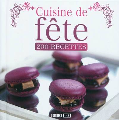 Cuisine de fête : 200 recettes | Sylvie Aït-Ali