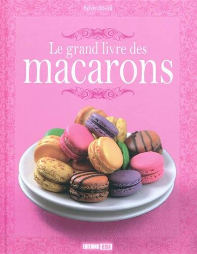 Le grand livre des macarons | Sylvie Aït-Ali