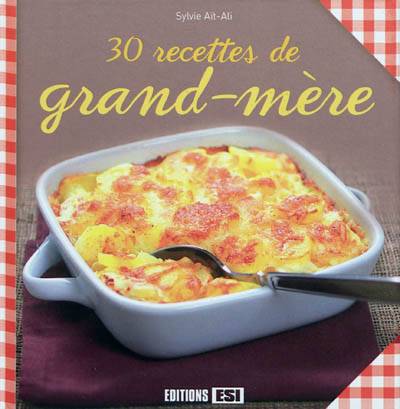 30 recettes de grand-mère | Sylvie Aït-Ali