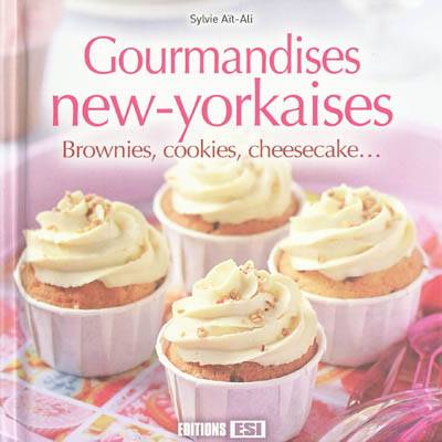 Gourmandises new-yorkaises : brownies, cookies, cheesecake... | Sylvie Ait-Ali