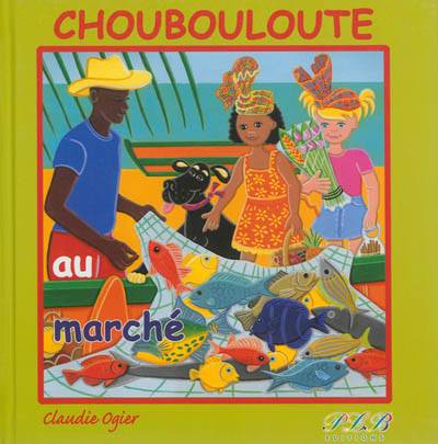 Choubouloute au marché | Claudie Ogier