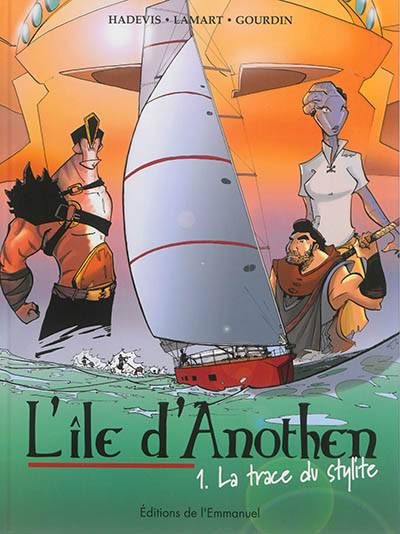 L'île d'Anothen. Vol. 1. La trace du stylite | Christophe Hadevis, Sebastien Lamart, Veronique Gourdin