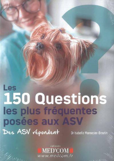 Les 150 questions les plus fréquentes posées aux ASV : des ASV répondent | Isabelle Mennecier-Broutin