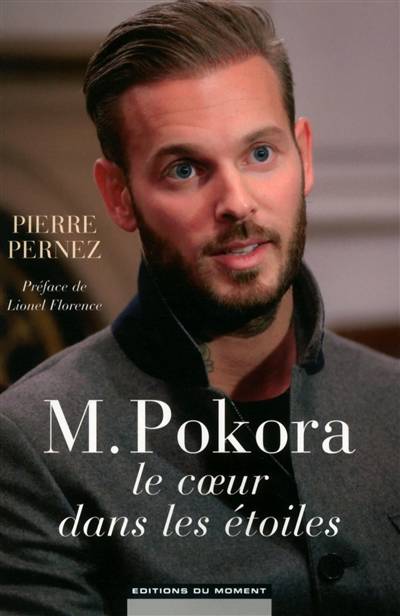 M. Pokora : le coeur dans les étoiles | Pierre Pernez, Lionel Florence