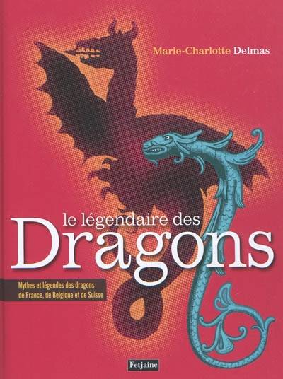 Le légendaire des dragons | Marie-Charlotte Delmas, Laurie Prevot