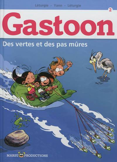 Gastoon. Vol. 2. Des vertes et des pas mûres | Yann, Jean Léturgie, Simon Léturgie