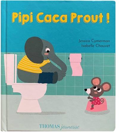 Pipi caca prout ! | Jessica Cymerman, Isabelle Chauvet