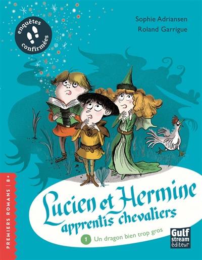 Lucien et Hermine, apprentis chevaliers. Vol. 1. Un dragon bien trop gros | Sophie Adriansen, Roland Garrigue