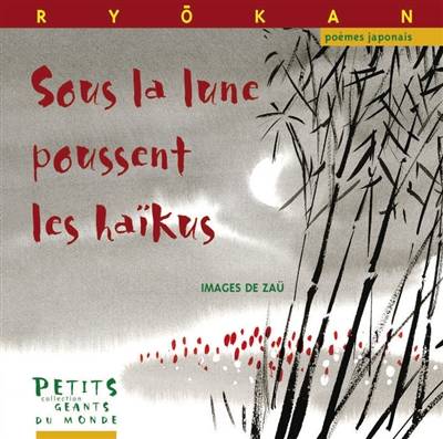 Sous la lune poussent les haïkus | Ryôkan, Zaü, Joan Titus-Carmel