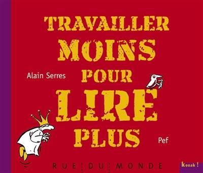 Travailler moins pour lire plus | Alain Serres, Pef