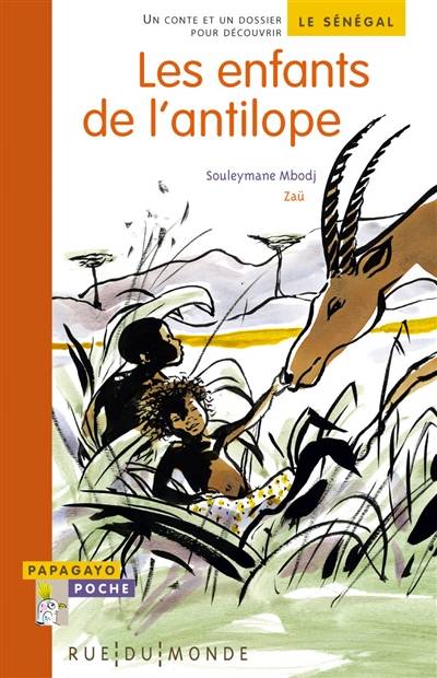 Les enfants de l'antilope : un conte et un dossier pour découvrir le Sénégal | Souleymane Mbodj, Zau