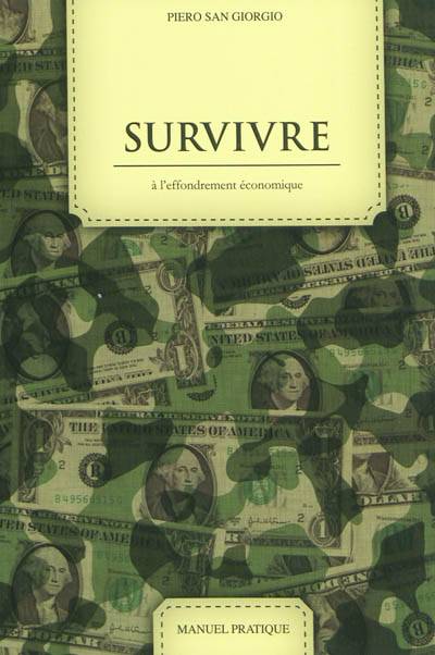 Survivre à l'effondrement économique : manuel pratique | Piero San Giorgio, Michel Drac