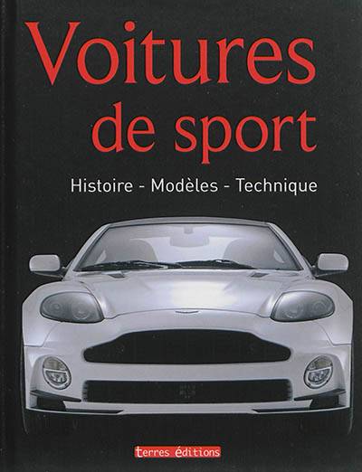 Voitures de sport : histoire, modèles, technique | 