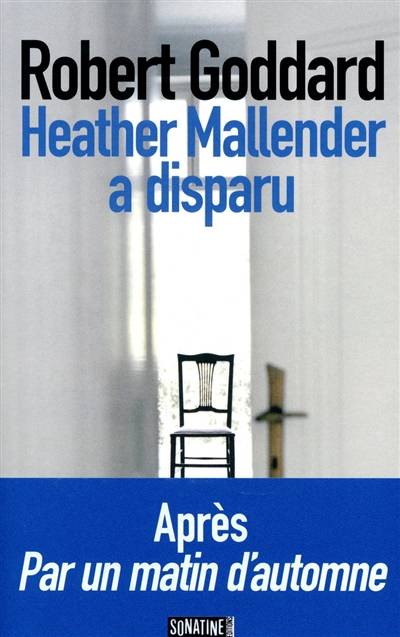 Heather Mallender a disparu | Robert Goddard, Catherine Orsot-Cochard