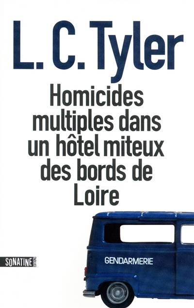 Homicides multiples dans un hôtel miteux des bords de Loire | L.C. Tyler, Elodie Leplat