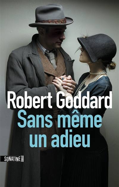 Sans même un adieu | Robert Goddard, Claude Demanuelli, Jean Demanuelli