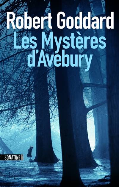 Les mystères d'Avebury | Robert Goddard, Maxime Berrée