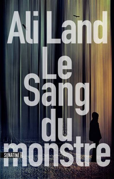 Le sang du monstre | Ali Land, Pierre Szczeciner