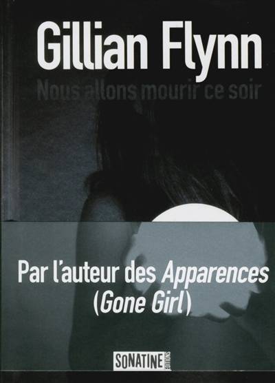 Nous allons mourir ce soir | Gillian Flynn, Héloïse Esquié