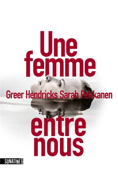 Une femme entre nous | Greer Hendricks, Sarah Pekkanen, Corinne Daniellot, Pierre Szczeciner