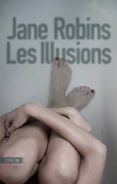 Les illusions | Jane Robins, Caroline Nicolas