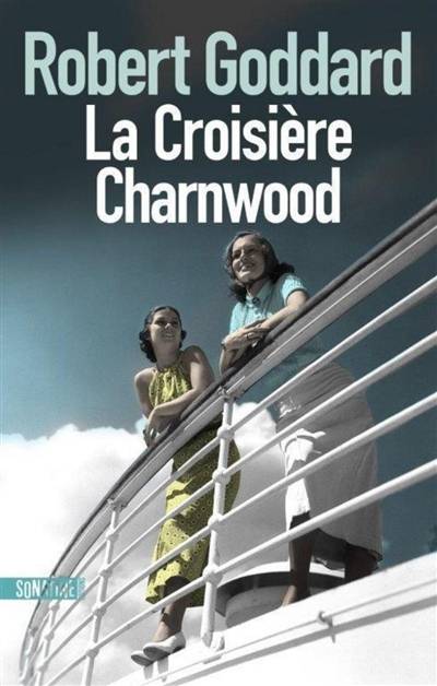 La croisière Charnwood | Robert Goddard, Marc Barbé