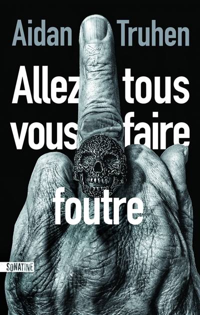 Allez tous vous faire foutre | Aidan Truhen, Fabrice Pointeau