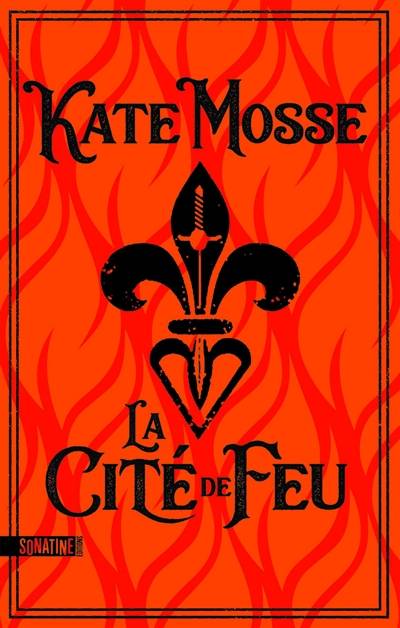 La cité de feu | Kate Mosse, Caroline Nicolas